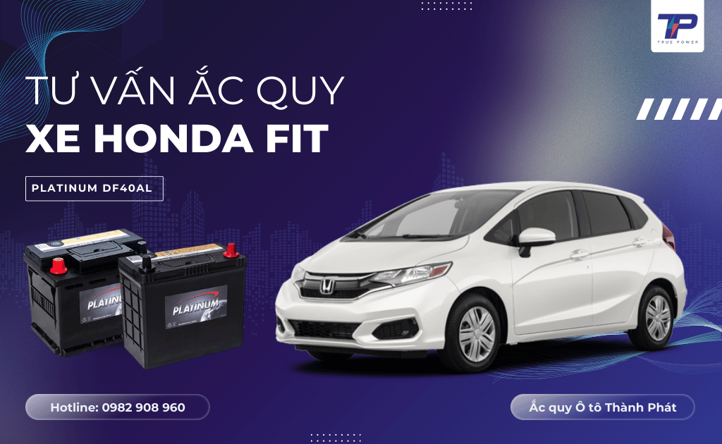 Tư vấn ắc quy xe Honda Fit: Bảng giá và thông số kỹ thuật