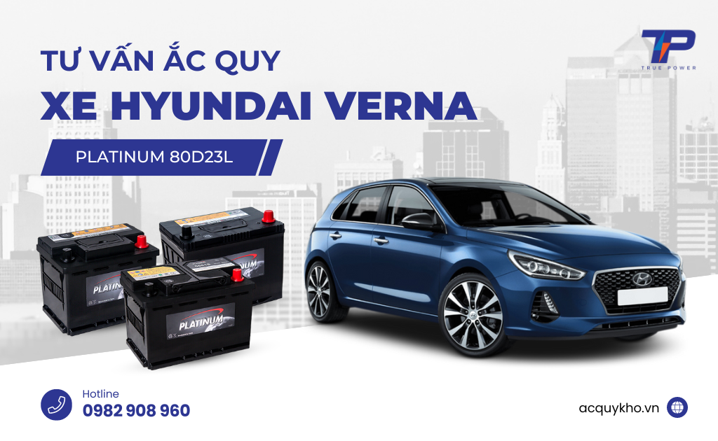 Tư vấn ắc quy xe Hyundai Verna: Bảng giá và thông số kỹ thuật