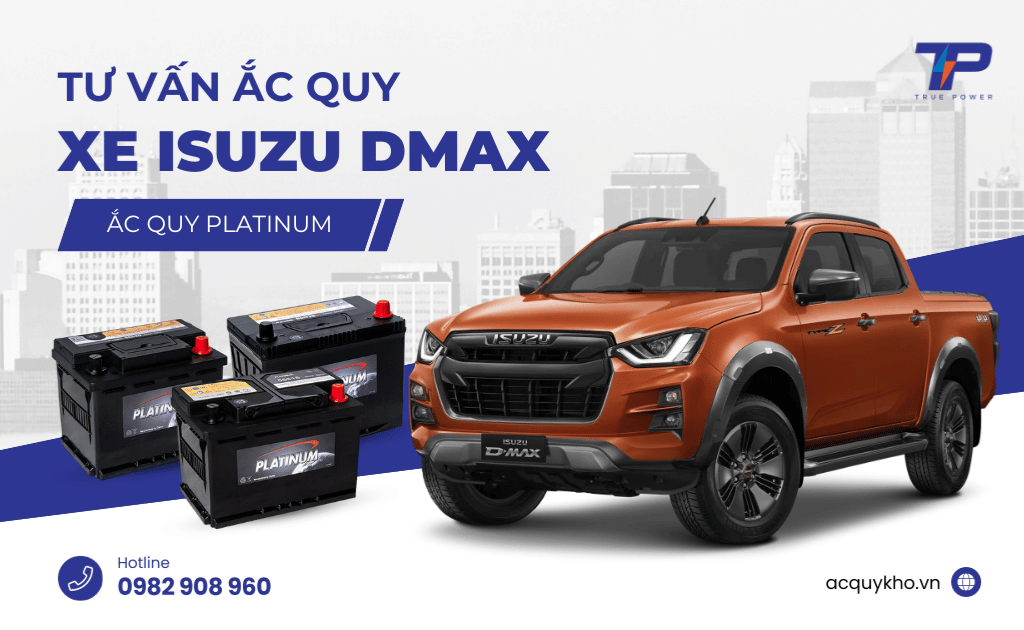 Tư vấn ắc quy xe Isuzu D-Max: Bảng giá và thông số kỹ thuật