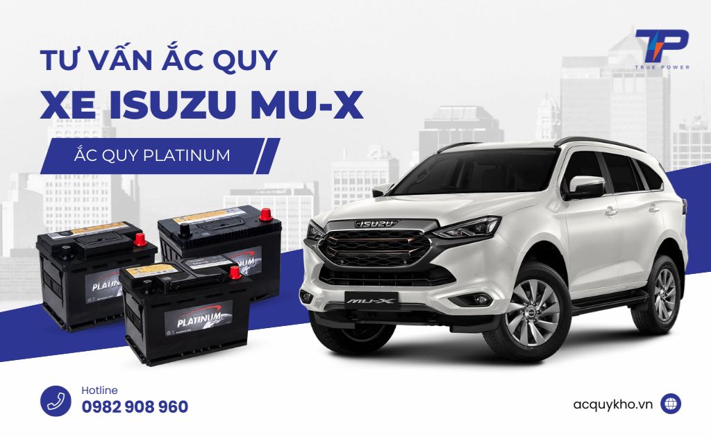 Tư vấn ắc quy xe Isuzu MU-X: Bảng giá và thông số kỹ thuật