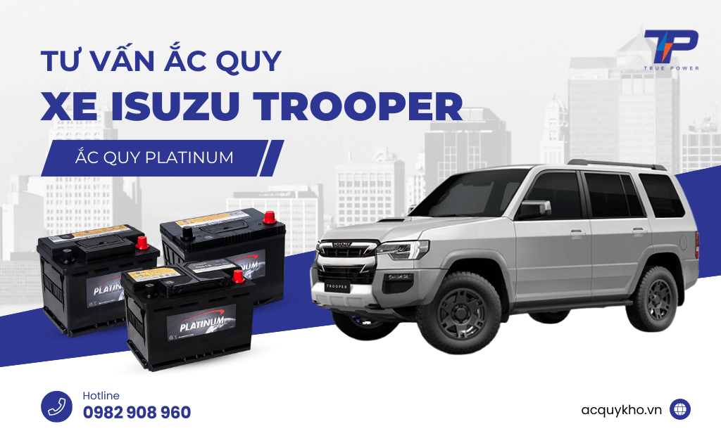 Tư vấn ắc quy xe Isuzu Trooper: Bảng giá và thông số kỹ thuật