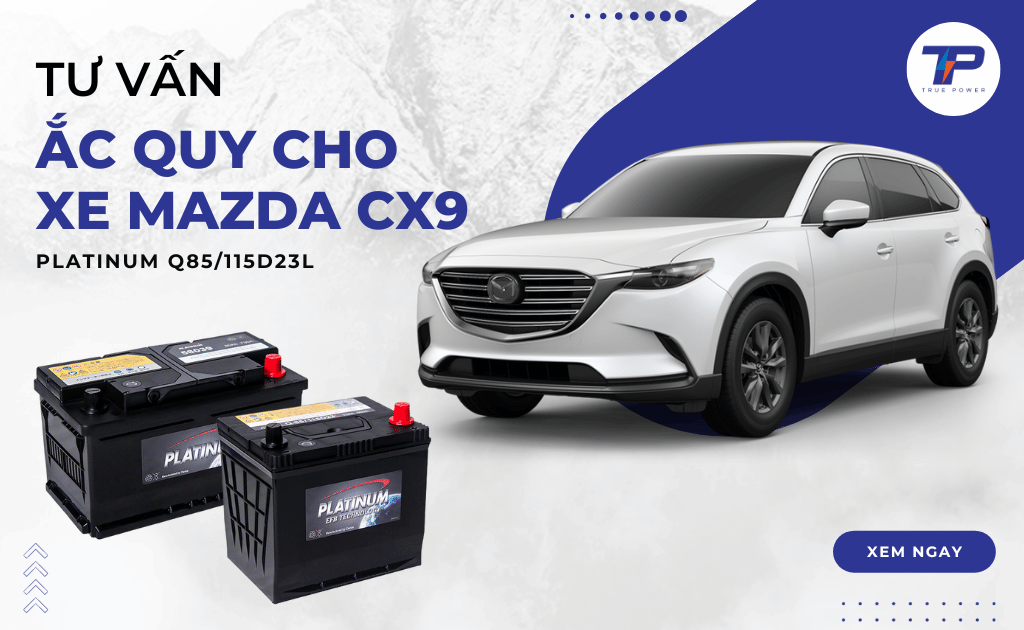 Bình ắc quy xe Mazda CX9: Bảng giá và thông số kỹ thuật