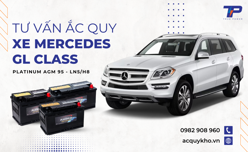 Tư vấn ắc quy xe Mercedes-Benz GL Class: Bảng giá và thông số kỹ thuật