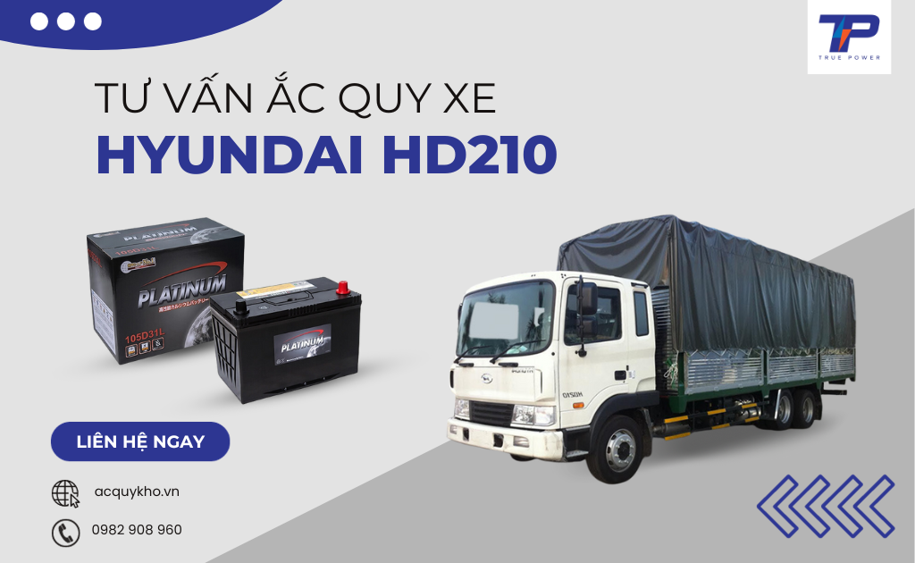 Tư vấn ắc quy xe Hyundai HD210: Bảng giá và thông số kỹ thuật