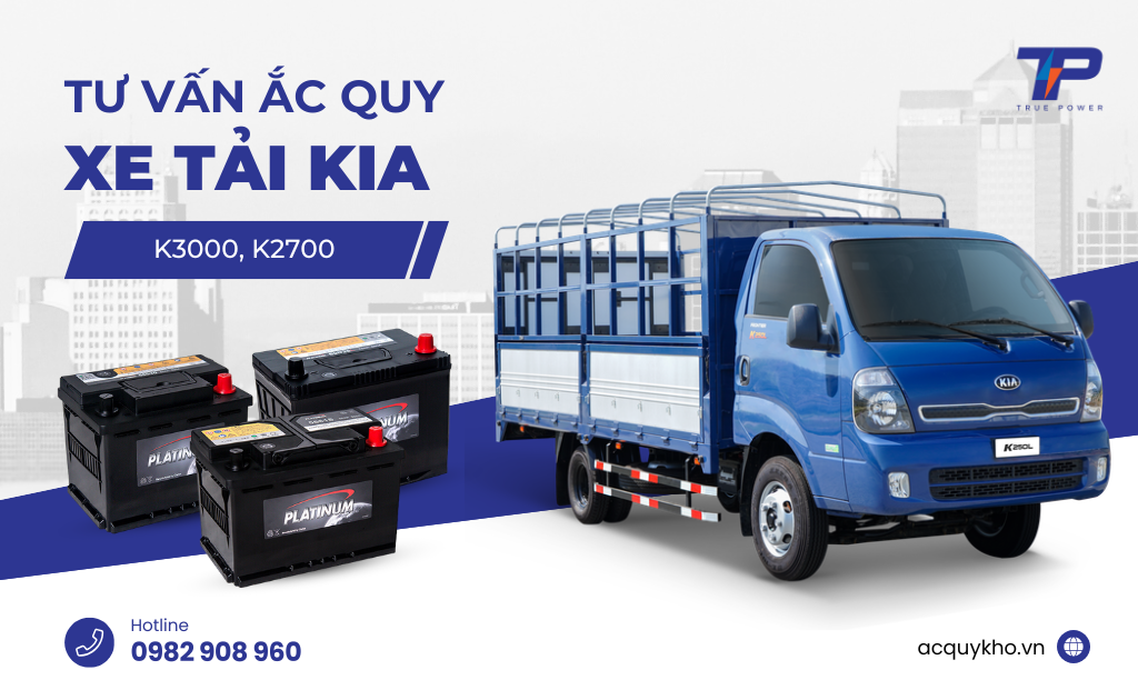 Tư vấn ắc quy xe tải KIA: Bảng giá và thông số kỹ thuật