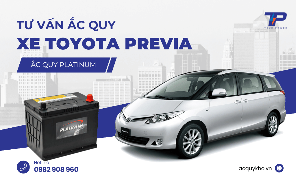 Tư vấn ắc quy xe Toyota Previa: Bảng giá và thông số kỹ thuật