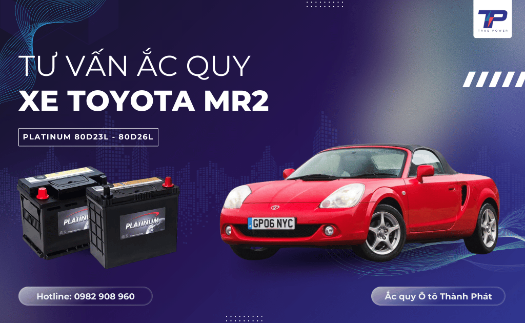 Tư vấn ắc quy xe Toyota MR2: Bảng giá và thông số kỹ thuật