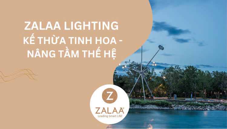 Bài 1: ZALAA Việt Nam - Đối tác tin cậy trong lĩnh vực chiếu sáng thông minh