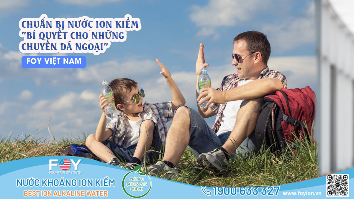 BÍ QUYẾT LỰA CHỌN NƯỚC ION KIỀM TỐT NHẤT TẠI HÀ NỘI CHO CHUYẾN DÃ NGOẠI