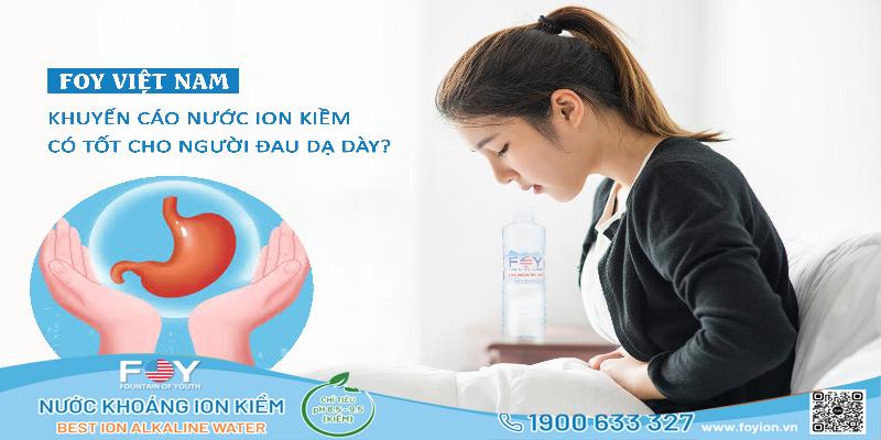 Khuyến Cáo Nước Ion Kiềm Có Tốt Cho Người Đau Dạ Dày Tại FOY