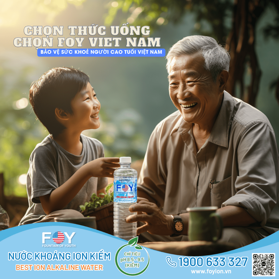 BẢO VỆ SỨC KHỎE NGƯỜI CAO TUỔI VIỆT NAM CÙNG FOY VIET NAM.