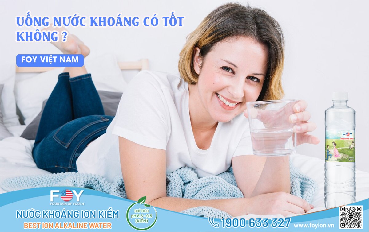 UỐNG NƯỚC KHOÁNG CÓ TỐT KHÔNG? NGUYÊN TẮC UỐNG NƯỚC TỐT CHO SỨC KHỎE