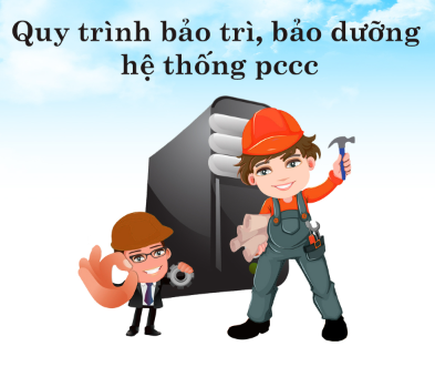 Quy trình bảo trì, bảo dưỡng của nhà thầu thi công hệ thống PCCC
