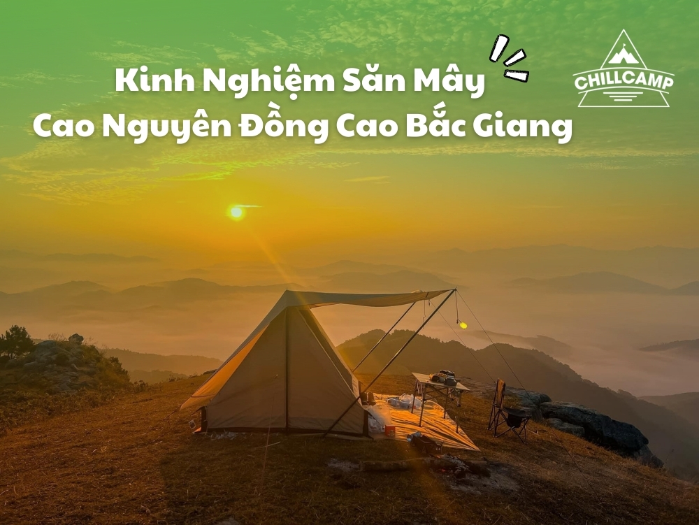 Kinh Nghiệm Săn Mây Cắm Trại Tại Cao Nguyên Đồng Cao Bắc Giang