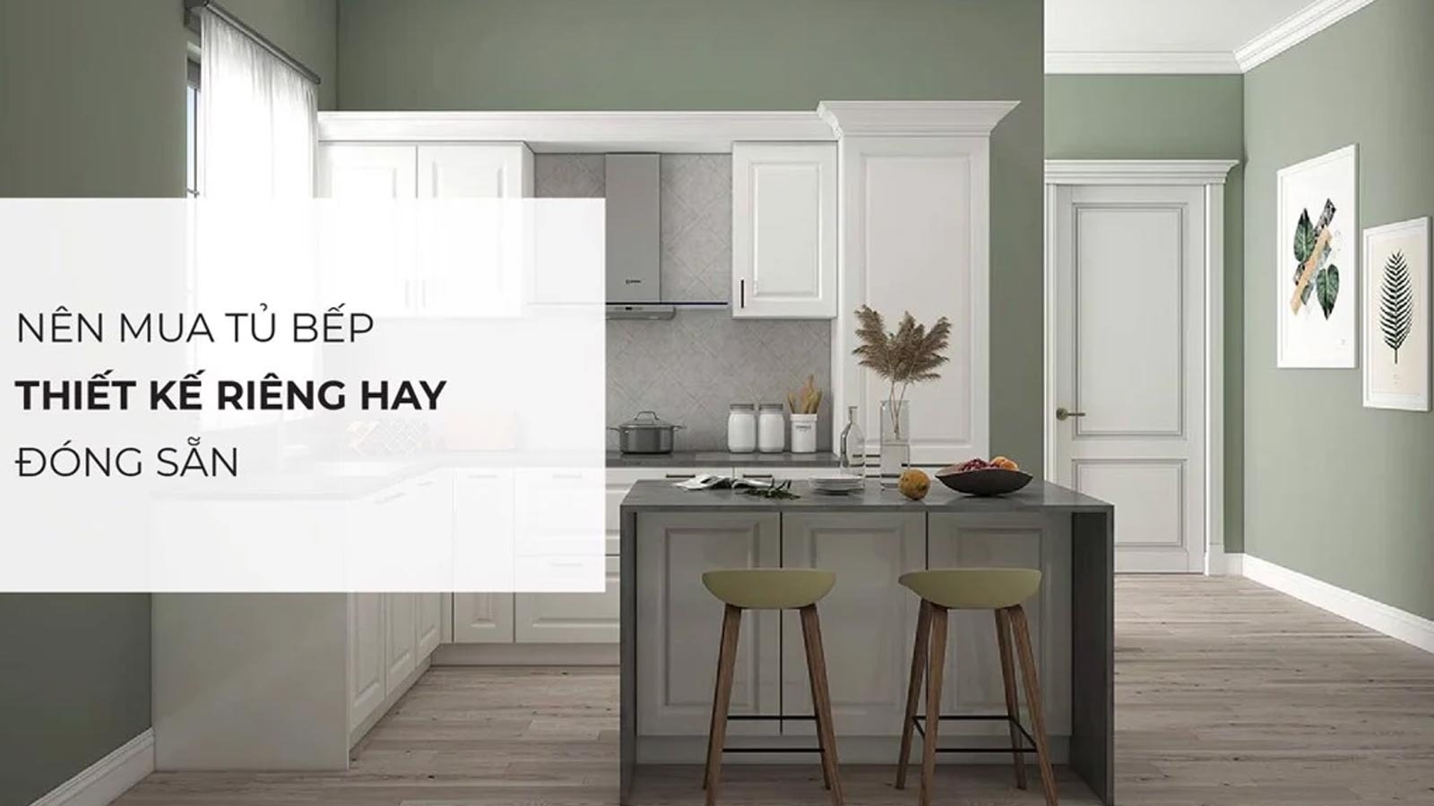 Nên sử dụng tủ bếp đóng sẵn hay tủ bếp thiết kế riêng cho gia đình
