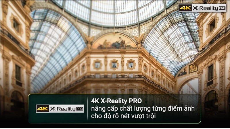Nâng cấp hình ảnh với công nghệ 4K X-Reality Pro trên tivi Sony