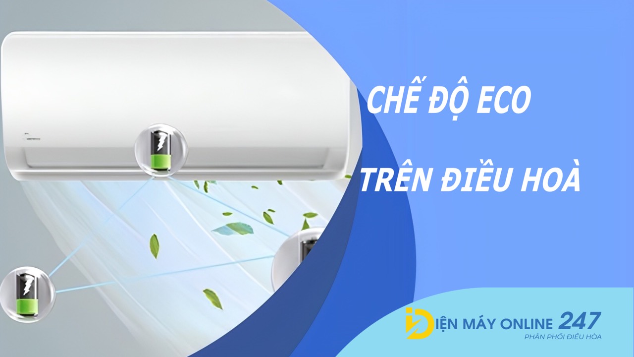 Eco là gì? Cách sử dụng chế độ Eco trên điều hòa