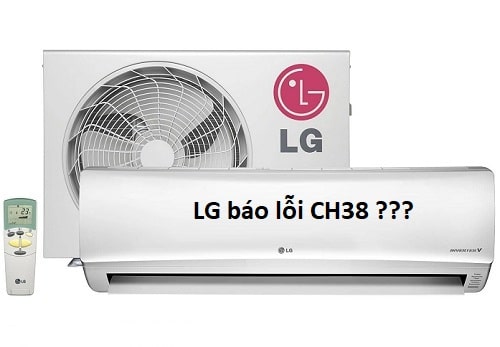 Lỗi CH38 điều hoà LG là gì? 9+ Cách Khắc Phục Nhanh Tại Nhà