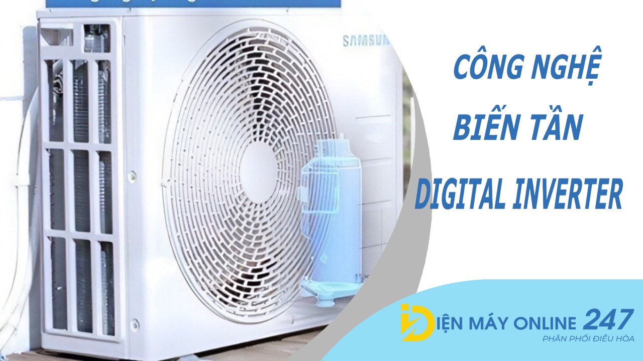 Công nghệ biến tần Digital Inverter trên điều hoà Samsung mang lại lợi ích gì?
