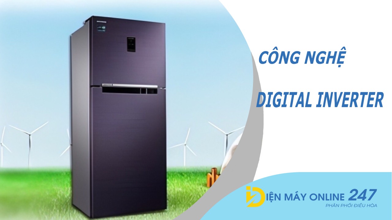 Công nghệ Digital Inverter trên tủ lạnh Samsung