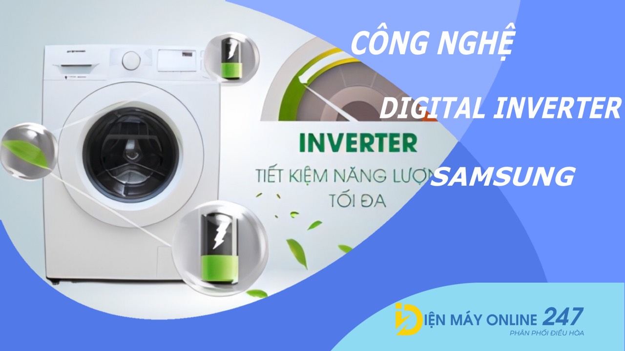 Công nghệ Digital Inverter trên máy giặt Samsung