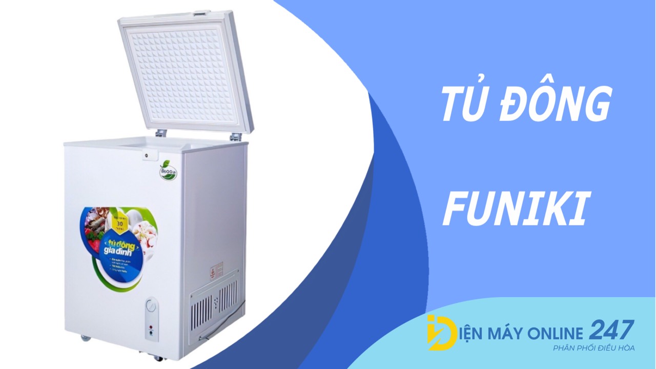 FUNIKI SẢN PHẨM TỦ ĐÔNG PHÙ HỢP CHO MỌI GIA ĐÌNH
