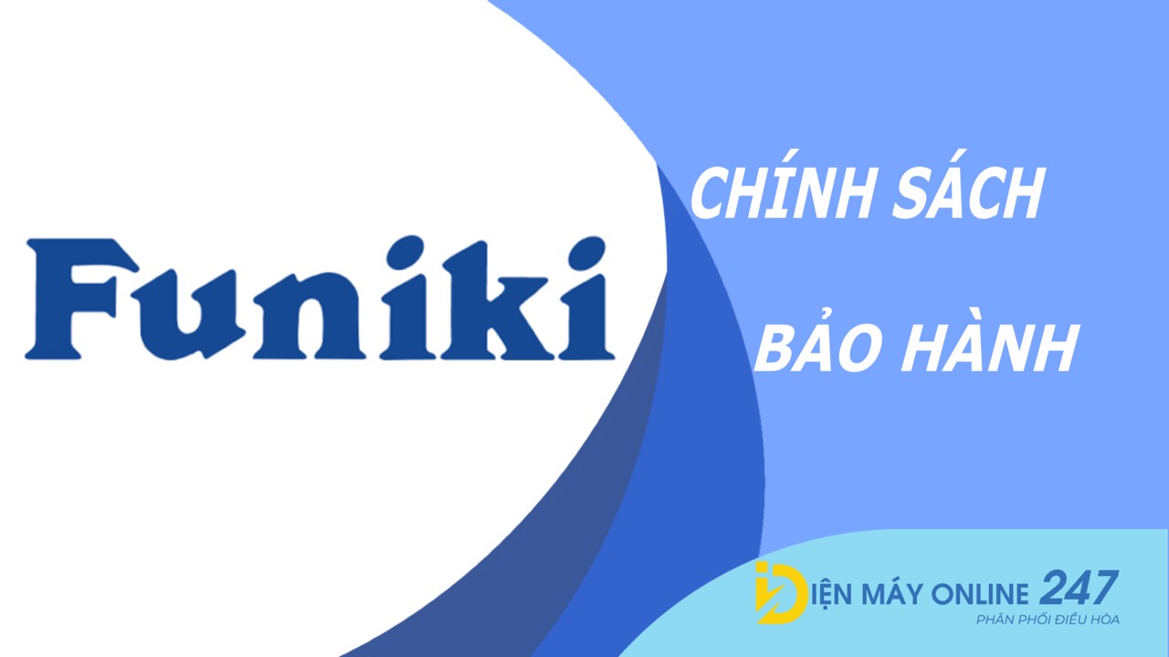 CHÍNH SÁCH BẢO HÀNH SẢN PHẨM ĐIỆN LẠNH HÒA PHÁT – FUNIKI