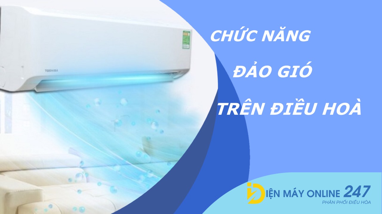 Chức năng đảo gió của điều hòa
