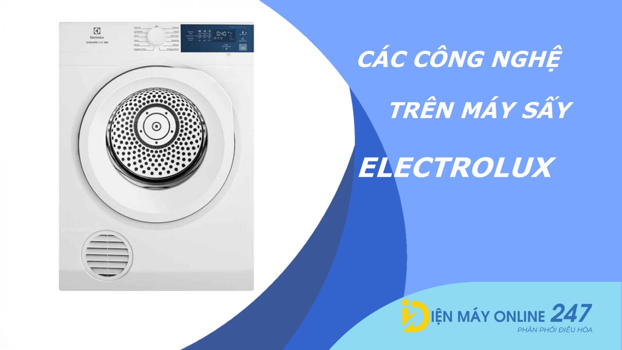 Các công nghệ, tính năng của máy sấy quần áo Electrolux