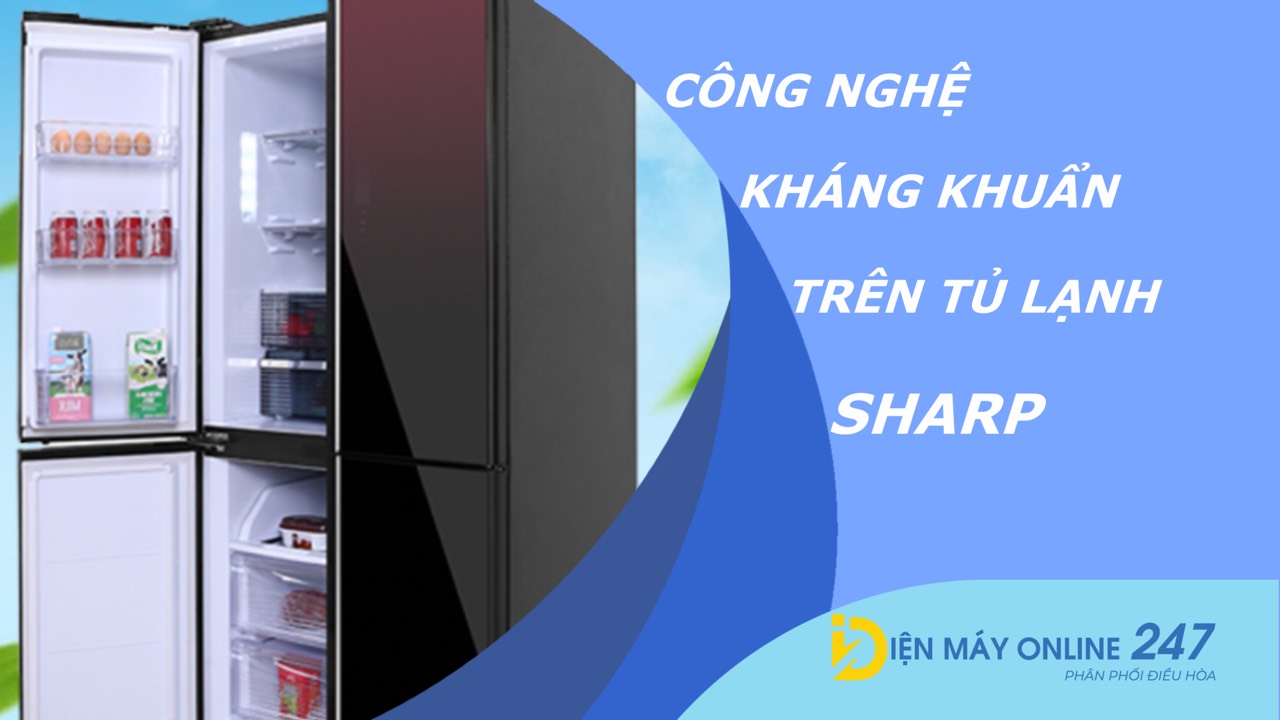 Công nghệ kháng khuẩn, khử mùi trên tủ lạnh Sharp
