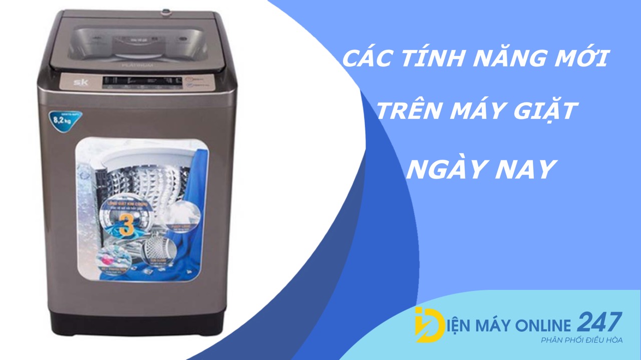 Các công nghệ mới nhất trên máy giặt ngày nay