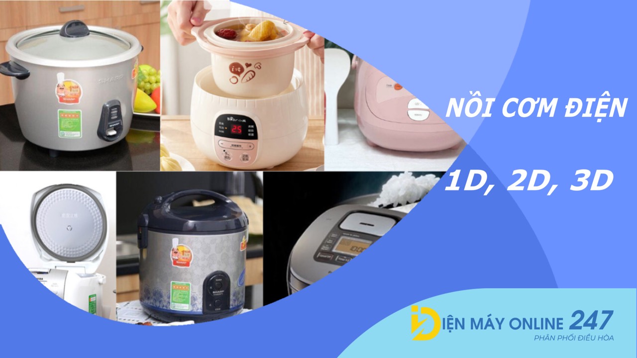 Nồi cơm điện 1D, 2D, 3D là gì?