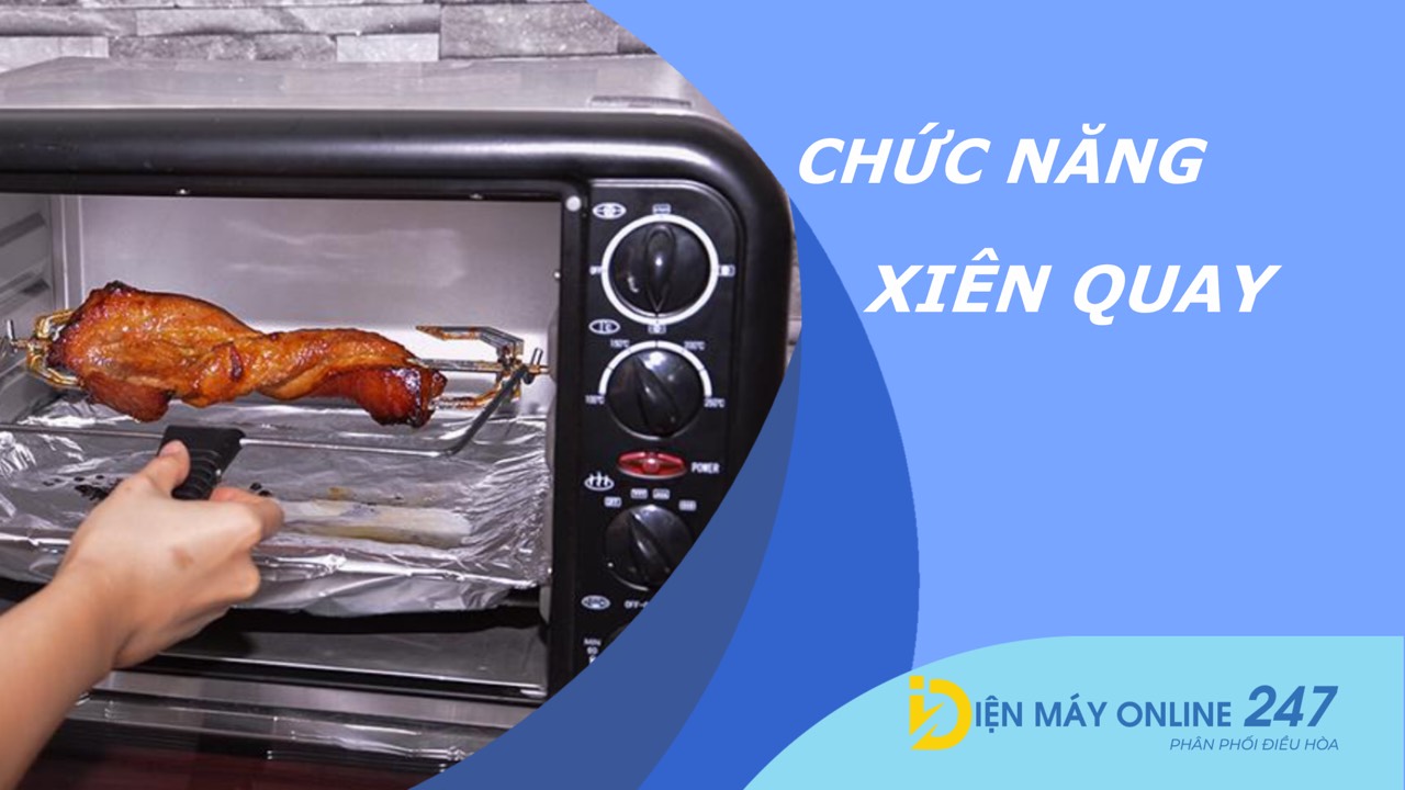 Cách sử dụng tính năng xiên quay của lò nướng