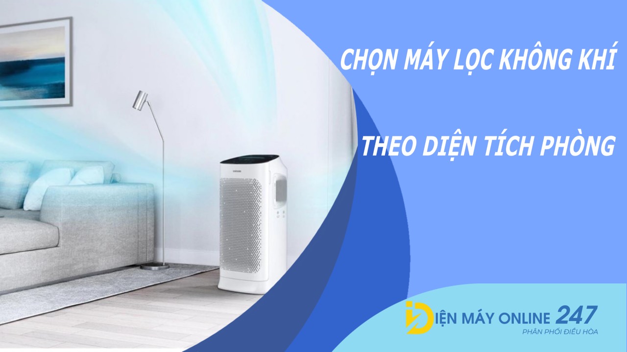 Kinh nghiệm chọn máy lọc không khí theo diện tích phòng