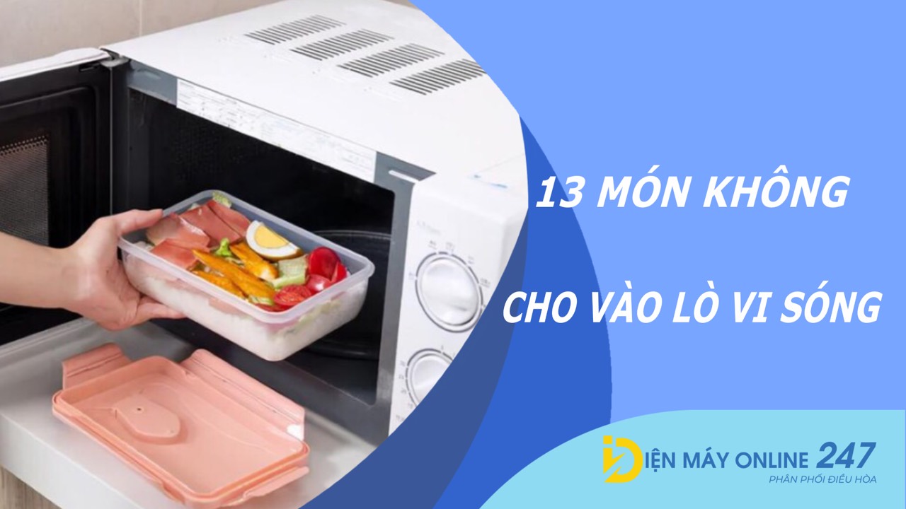 13 món tuyệt đối không được cho vào lò vi sóng