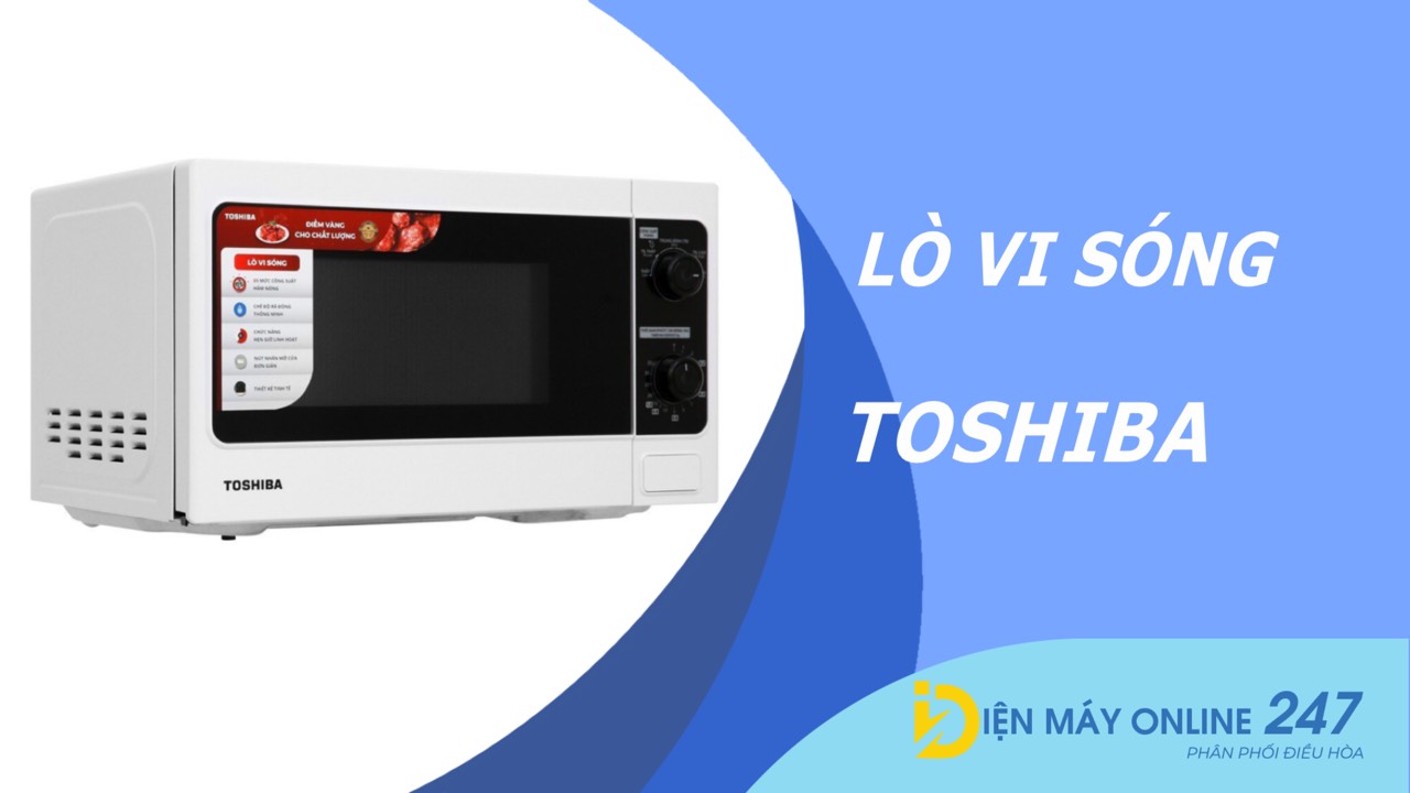Lò vi sóng Toshiba có tốt không?