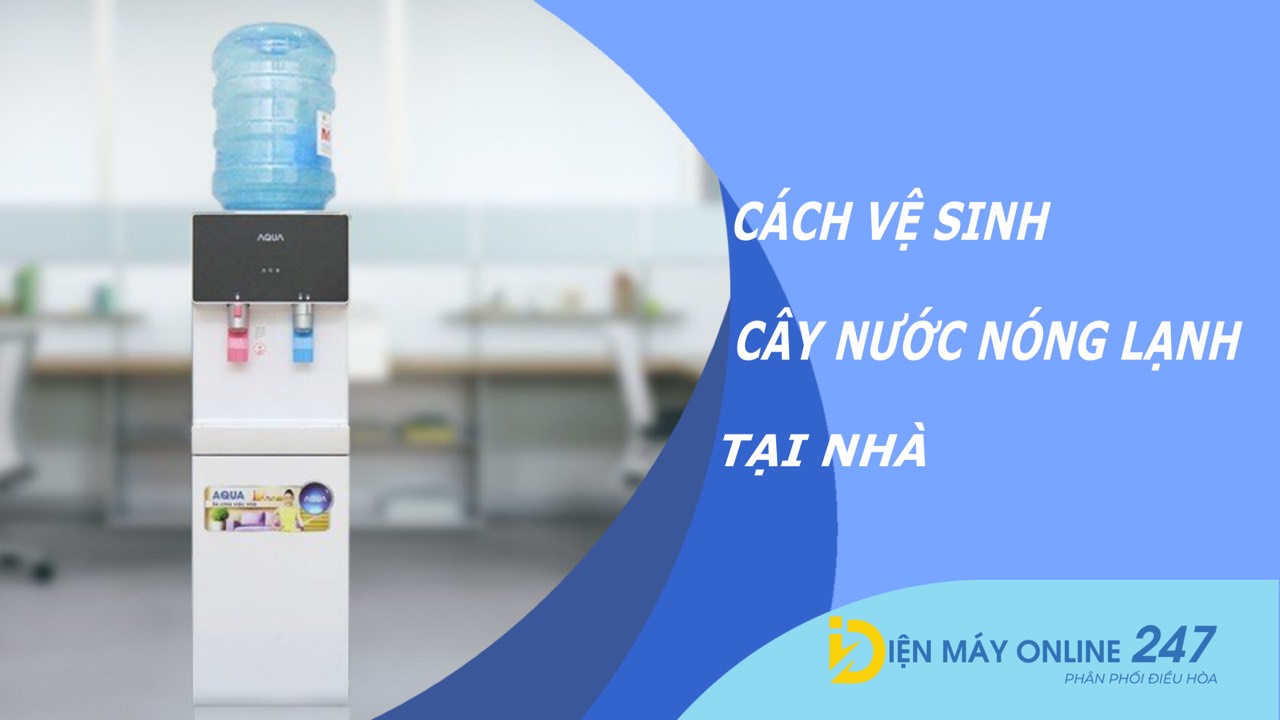 Cách vệ sinh cây nước nóng lạnh tại nhà