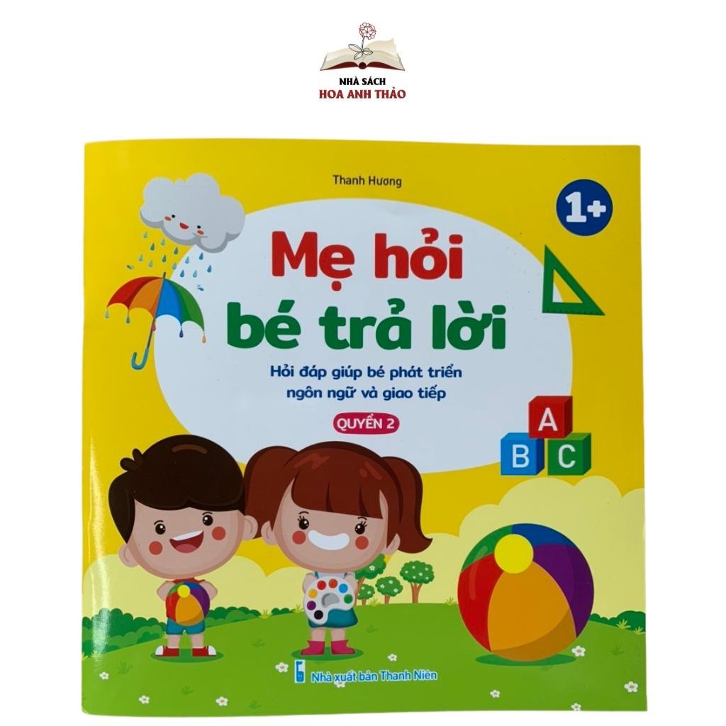 Sách - Mẹ hỏi bé trả lời - Giúp bé phát triển ngôn ngữ và giao tiếp( dành cho trẻ trên 1 tuổi)