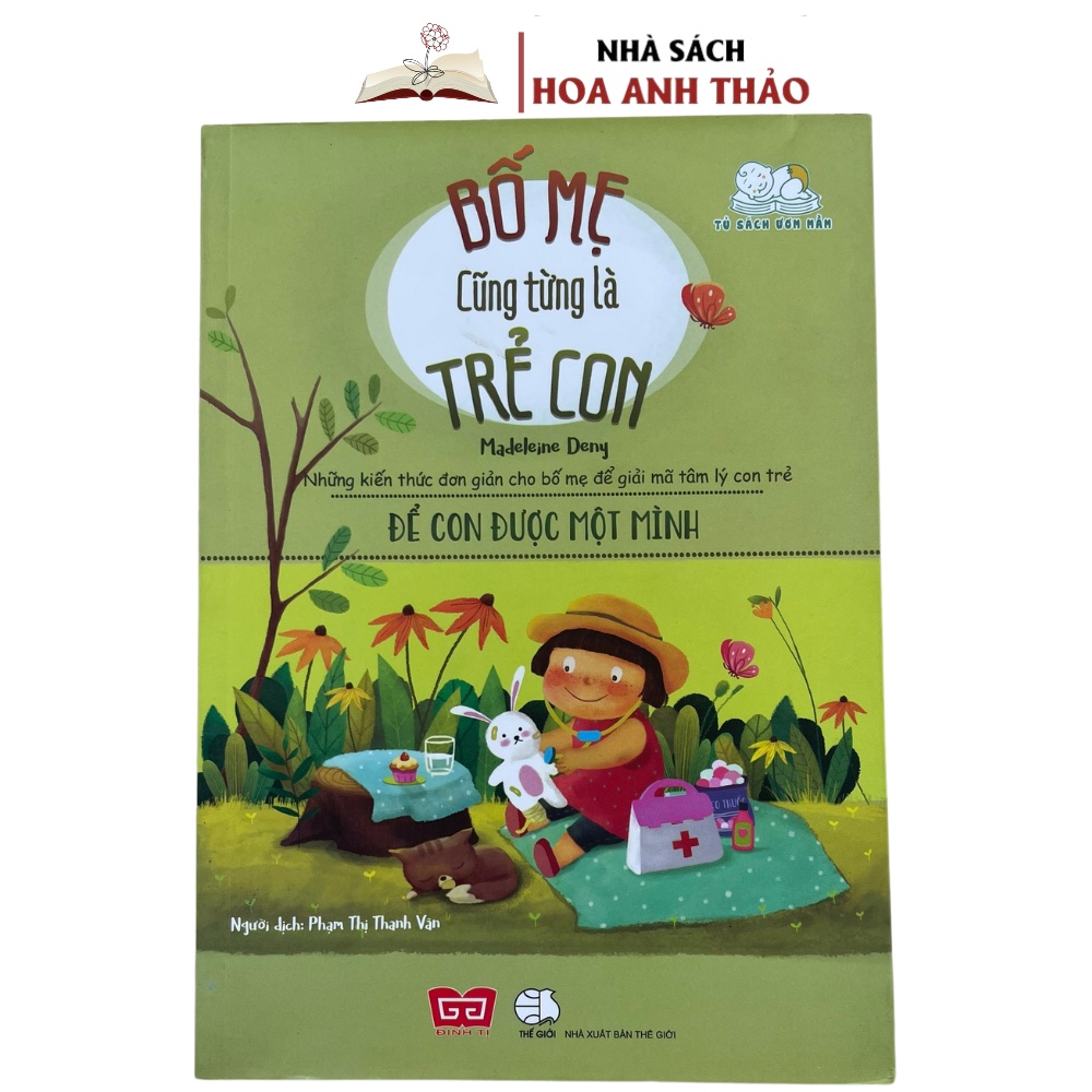 Sách - Bố Mẹ cũng từng là Trẻ Con - Những Kiến Thức Đơn Giản Cho Bố Mẹ Để Giải Mã Tâm Lý Con Trẻ