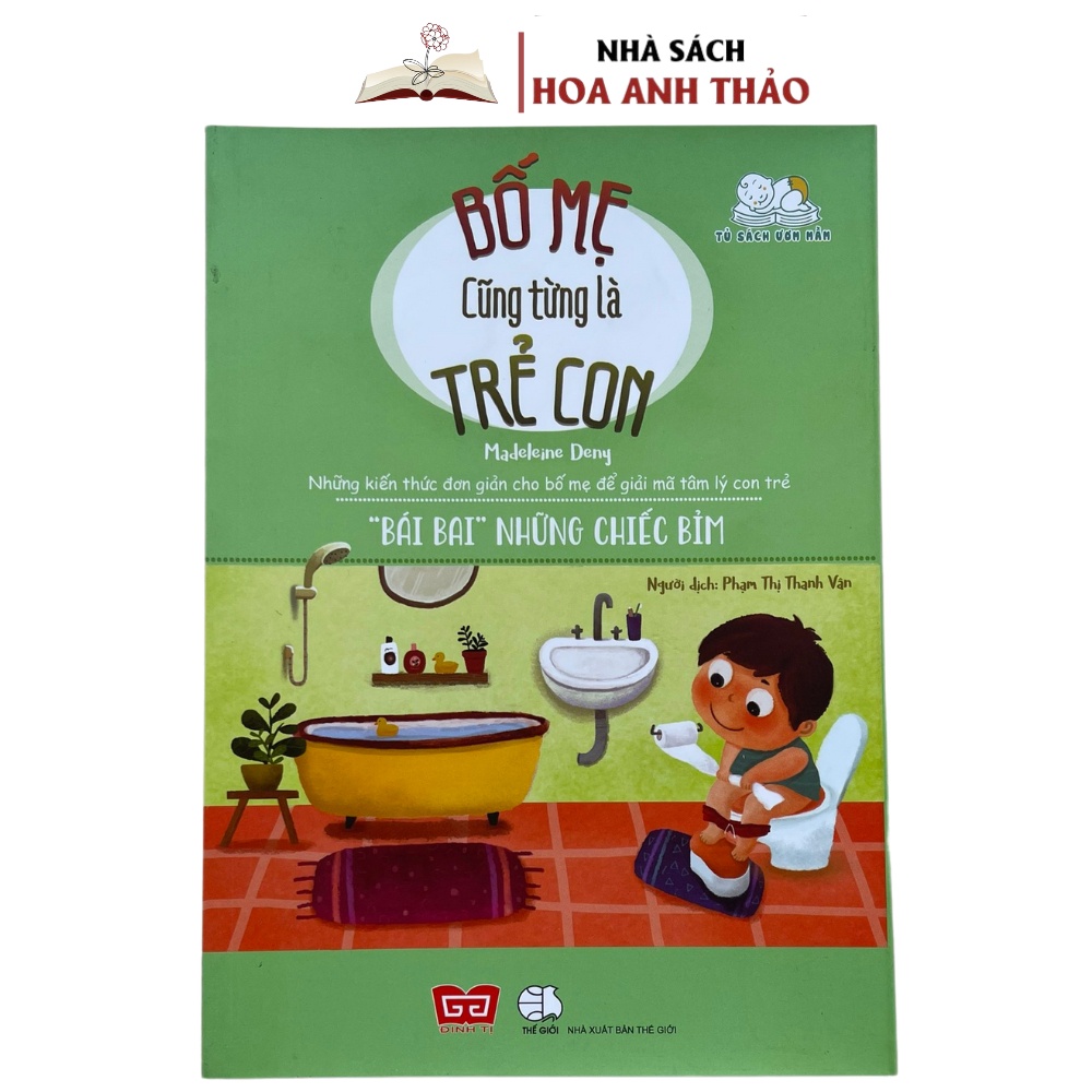 Sách - Bố Mẹ cũng từng là Trẻ Con - Những Kiến Thức Đơn Giản Cho Bố Mẹ Để Giải Mã Tâm Lý Con Trẻ