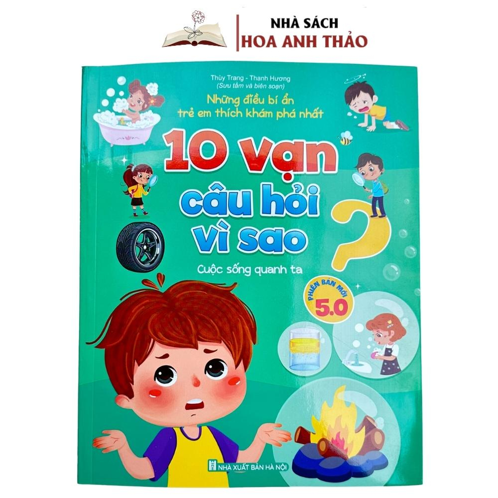10 Vạn Câu Hỏi Vì Sao Những Điều Bí Ẩn Trẻ Em Thích Khám Phá Phiên Bản Mới 5.0 - lẻ 1 quyển