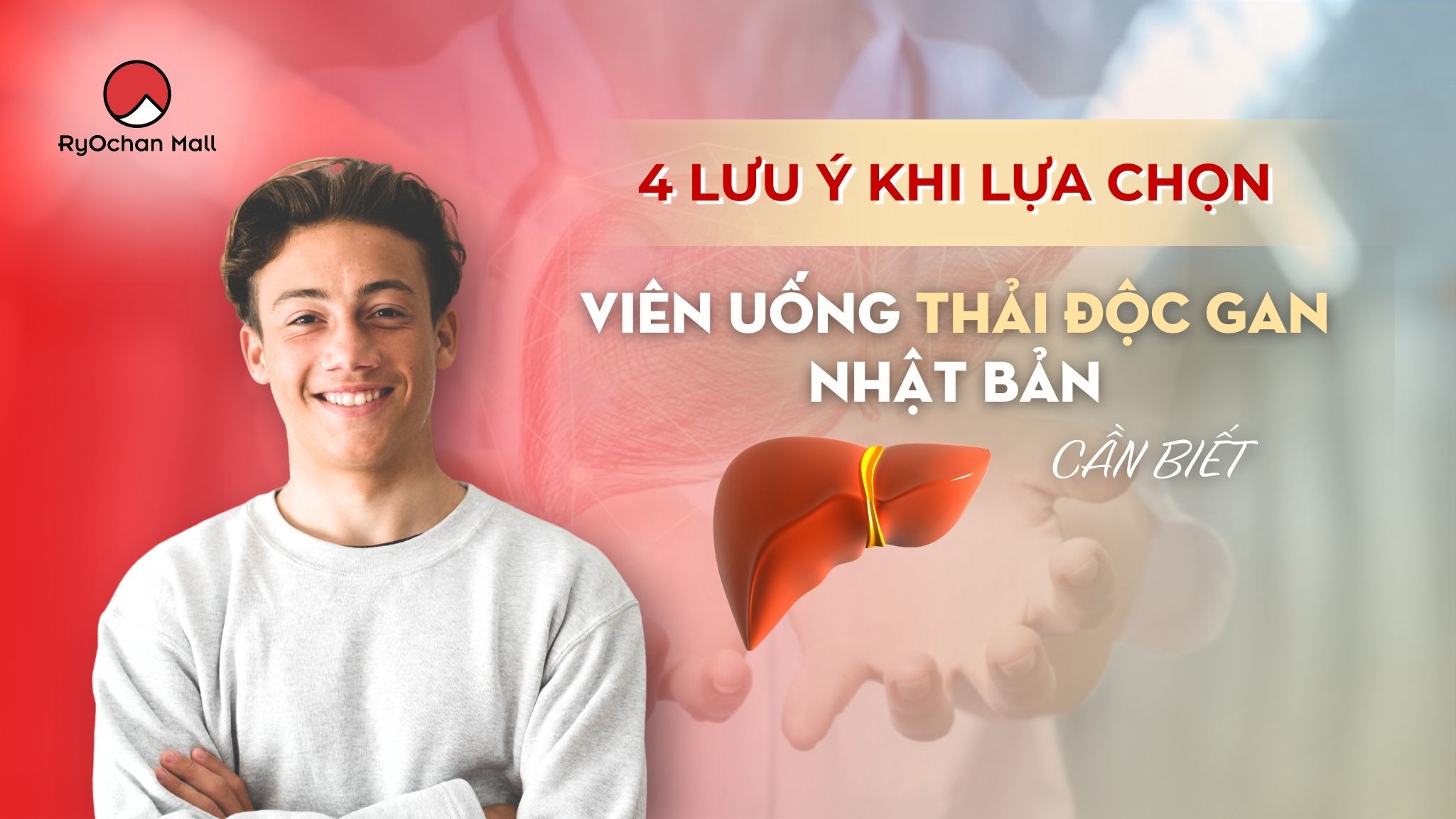 4 Lưu Ý Khi Lựa Chọn Viên Uống Thải Độc Gan Nhật Bản Cần Biết