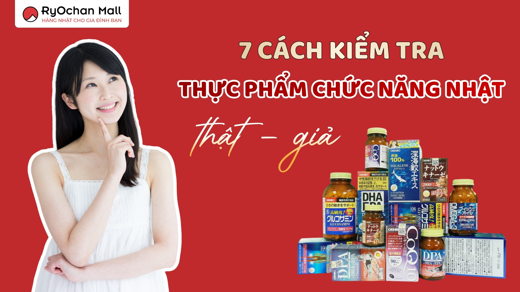 7 Cách Kiểm Tra Thực Phẩm Chức Năng Nhật Thật - Giả