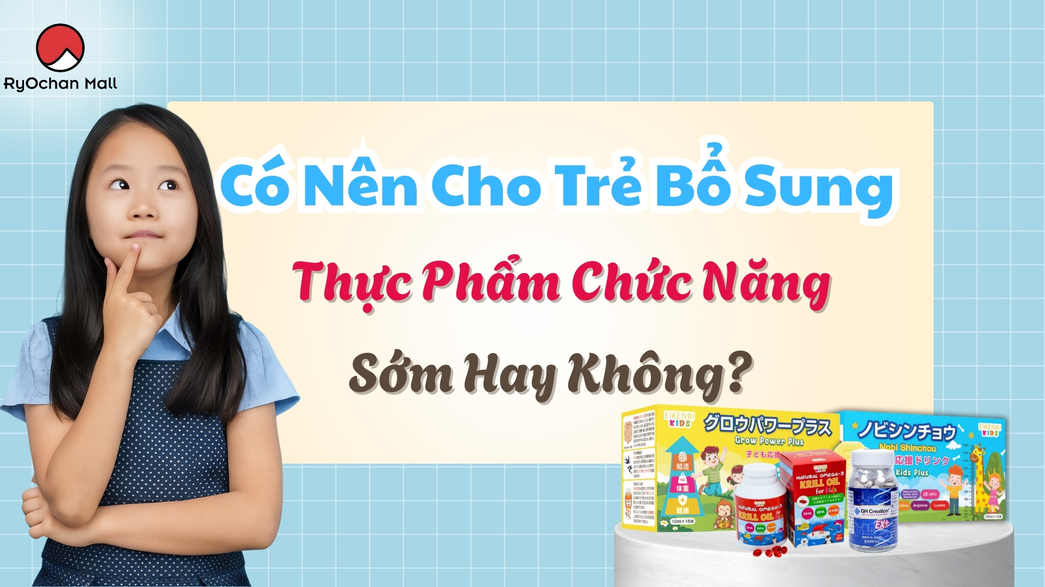 Có Nên Cho Trẻ Bổ Sung Thực Phẩm Chức Năng Sớm Hay Không?