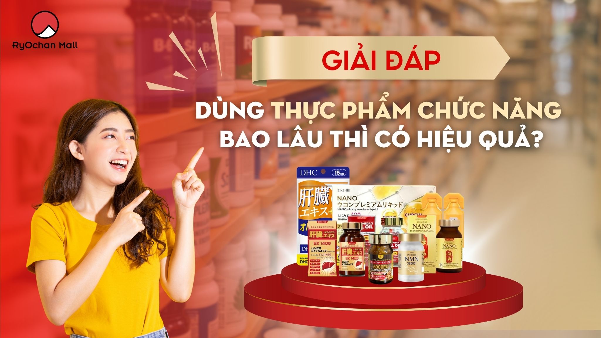 Giải Đáp: Dùng Thực Phẩm Chức Năng Bao Lâu Thì Có Hiệu Quả?