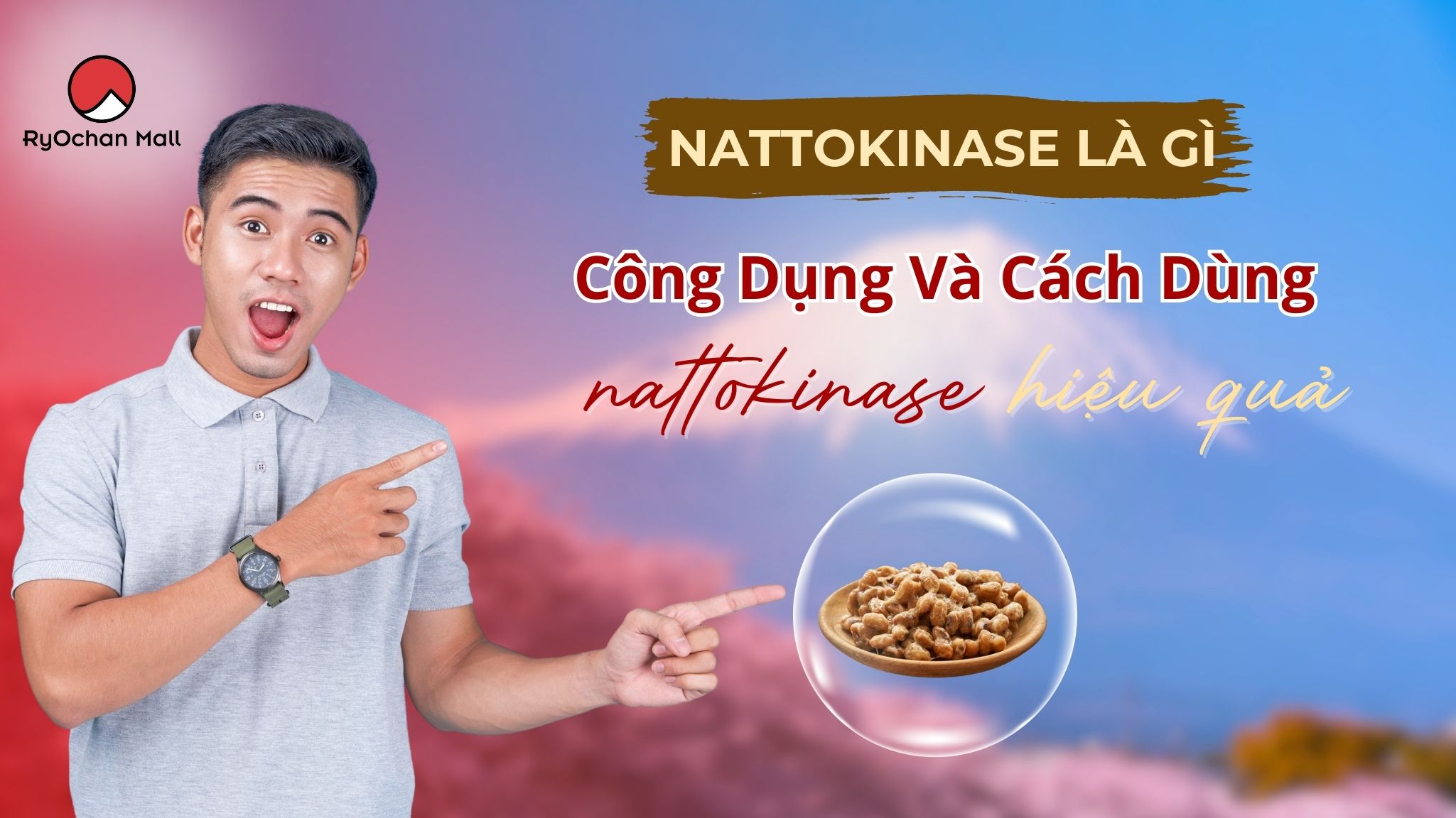 Nattokinase Là Gì? Công Dụng Và Cách Dùng Nattokinase Hiệu Quả
