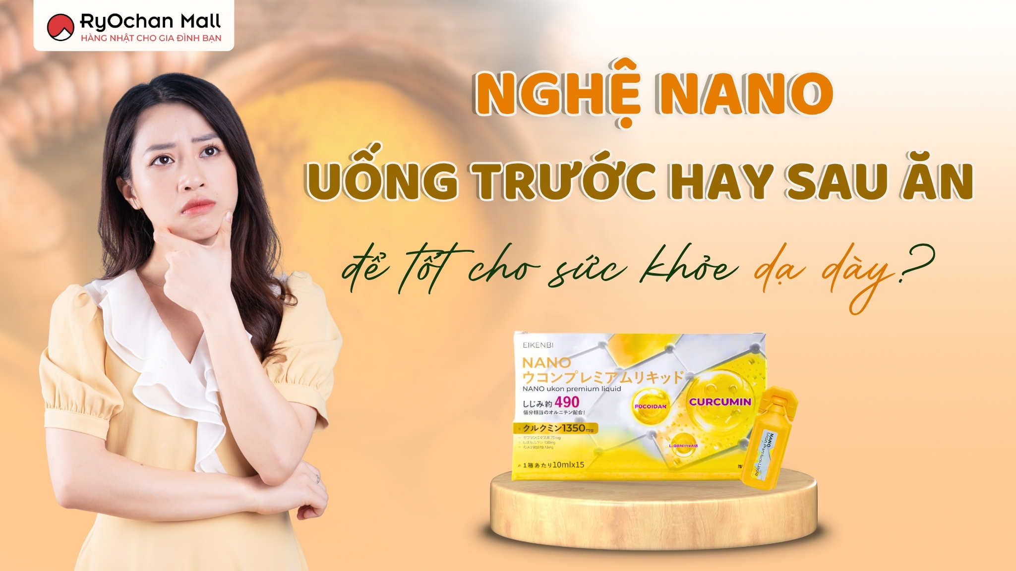 Nghệ Nano Uống Trước Hay Sau Ăn Để Tốt Cho Sức Khỏe Dạ Dày?