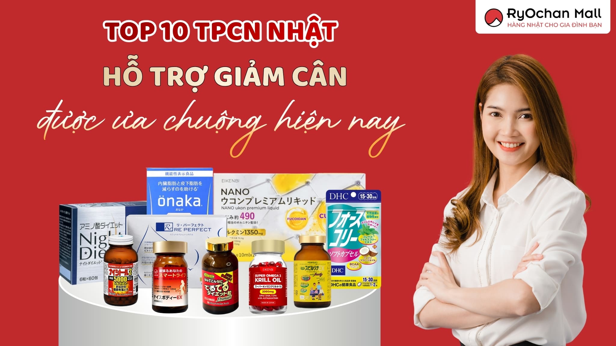 Top 10 TPCN Nhật Hỗ Trợ Giảm Cân Được Ưa Chuộng Hiện Nay