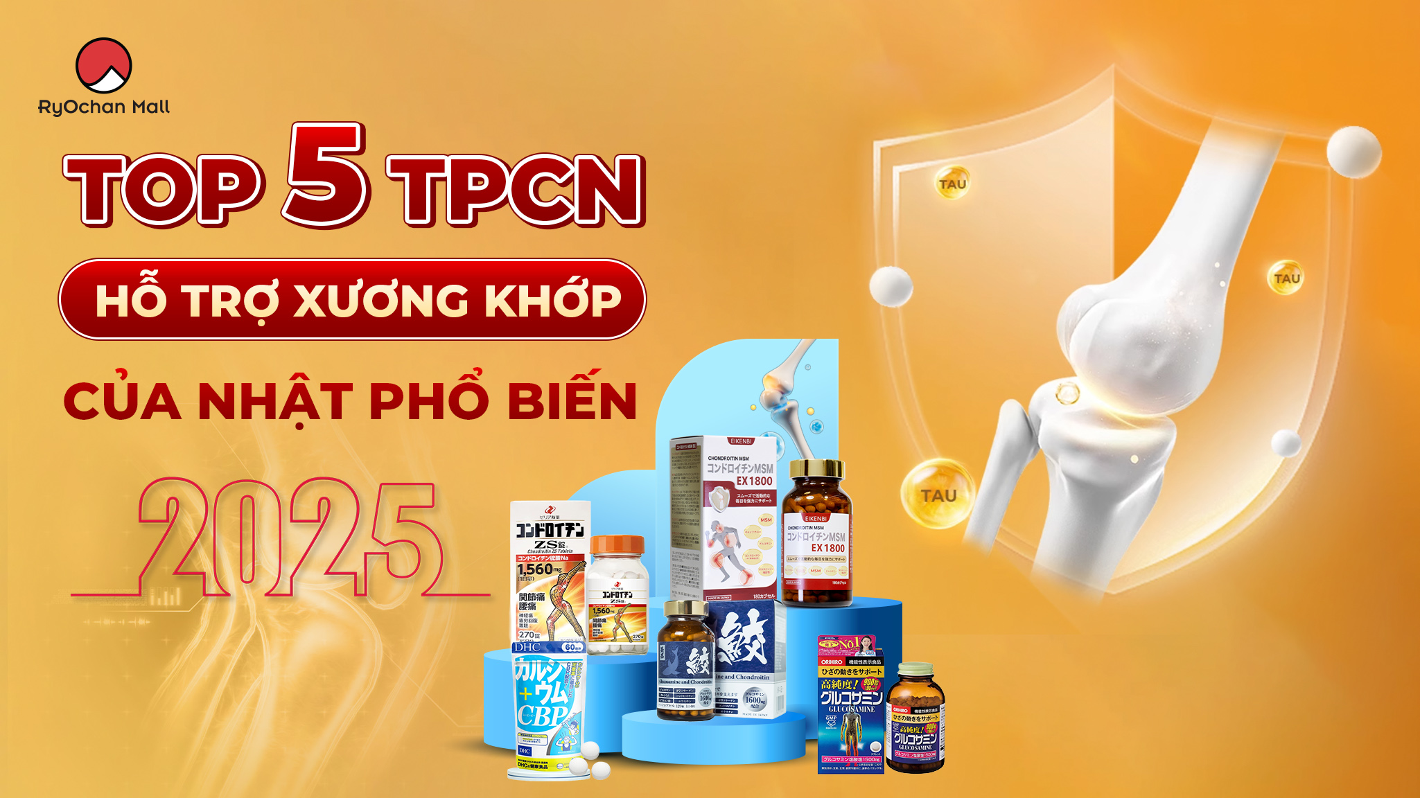 Top 5 Thực Phẩm Chức Năng Hỗ Trợ Xương Khớp Của Nhật Phổ Biến 2025