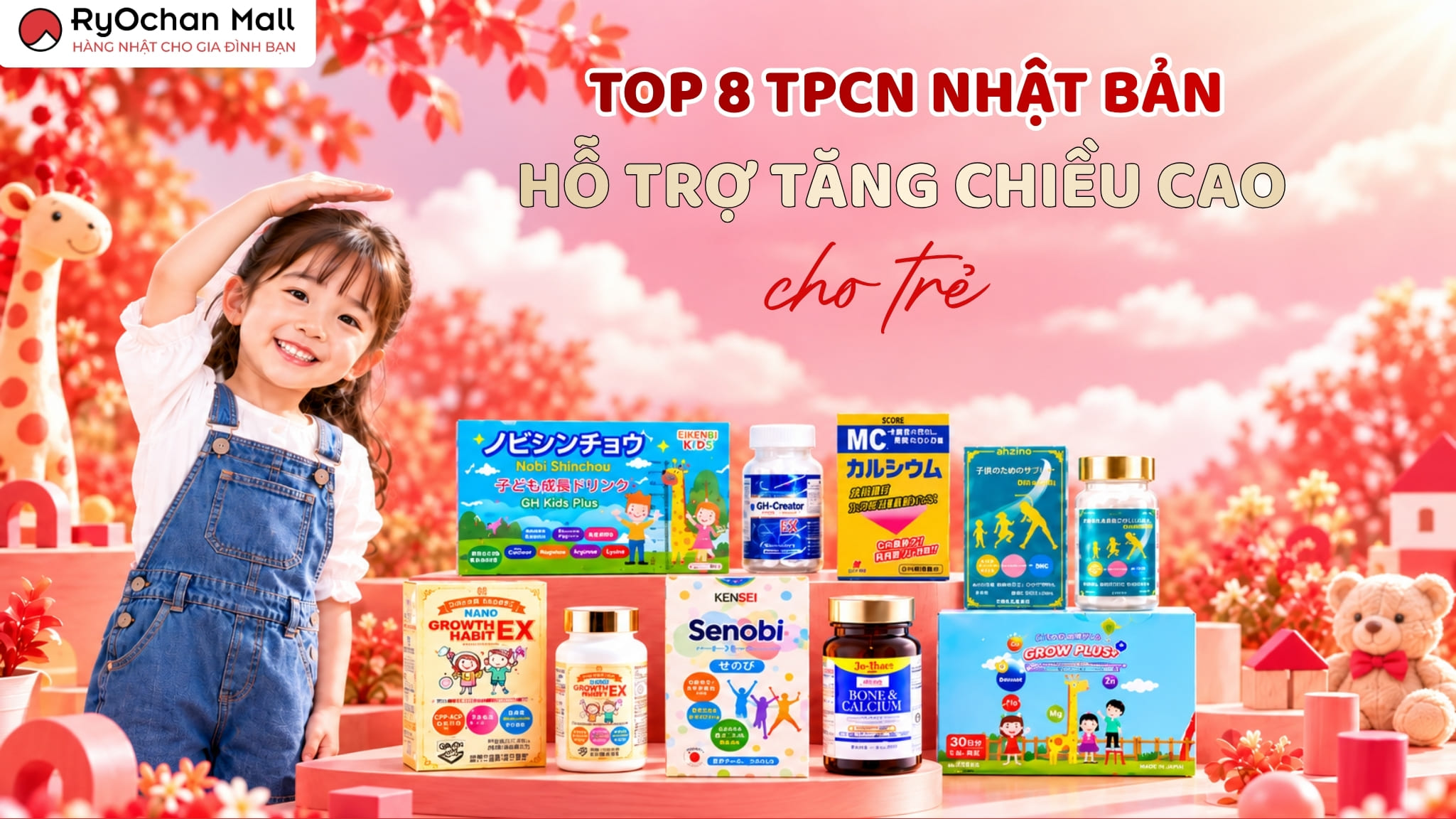 Top 8 Thực Phẩm Chức Năng Nhật Bản Hỗ Trợ Tăng Chiều Cao Cho Trẻ
